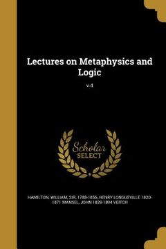portada Lectures on Metaphysics and Logic; v.4 (en Inglés)