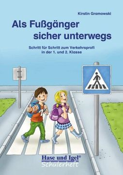 portada Als Fußgänger Sicher Unterwegs: Schritt für Schritt zum Verkehrsprofi in der 1. Und 2. Klasse (en Alemán)