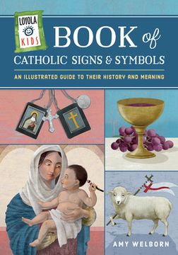 portada Loyola Kids Book Of Catholic Signs & Symbols: An Illustrated Guide To Their History And Meaning (in English)