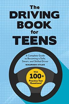 portada The Driving Book for Teens: A Complete Guide to Becoming a Safe, Smart, and Skilled Driver (en Inglés)