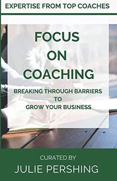 portada Focus on Coaching: Breaking Through Barriers to Grow Your Business (en Inglés)