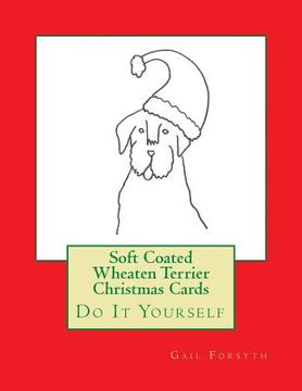 portada Soft Coated Wheaten Terrier Christmas Cards: Do It Yourself (in English)
