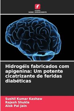 portada Hidrogéis Fabricados com Apigenina: Um Potente Cicatrizante de Feridas Diabéticas (en Portugués)