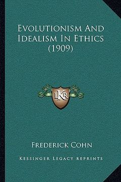 portada evolutionism and idealism in ethics (1909) (in English)