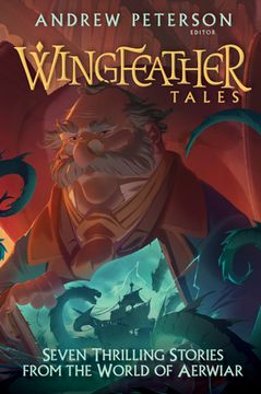 portada Wingfeather Tales: Seven Thrilling Stories From the World of Aerwiar (The Wingfeather Saga) (in English)