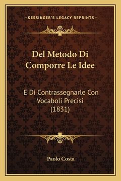 portada Del Metodo Di Comporre Le Idee: E Di Contrassegnarle Con Vocaboli Precisi (1831) (en Italiano)
