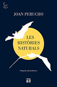 portada Les Històries Naturals (2019): Pròleg de Julià Guillamon (el Balancí) (en Catalá)
