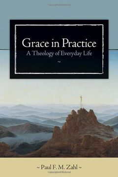 portada Grace in Practice: A Theology of Everyday Life (en Inglés)