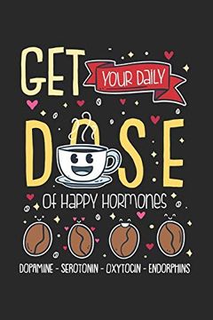 portada Get Your Daily Dose of Happy Hormones: 120 Pages i 6x9 i Karo (en Inglés)