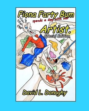 portada Fiona Farty Bum spends a day with her Artist: Special Edition. (en Inglés)