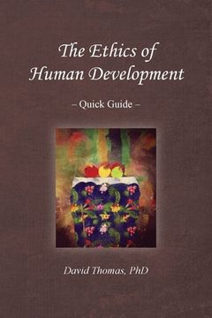 portada The Ethics of Human Development -- Quick Guide (en Inglés)