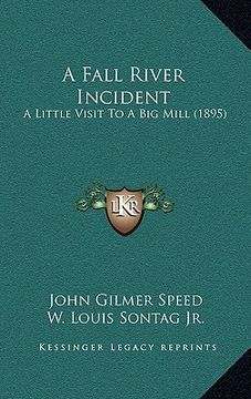 portada a fall river incident: a little visit to a big mill (1895) (en Inglés)