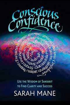 portada Conscious Confidence: Use the Wisdom of Sanskrit to Find Clarity and Success (in English)