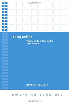 portada Being Deified: Poetry and Fantasy on the Path to God (Emerging Scholars)