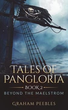 portada Tales of Pangloria: Beyond the Maelstrom: Book Two (in English)