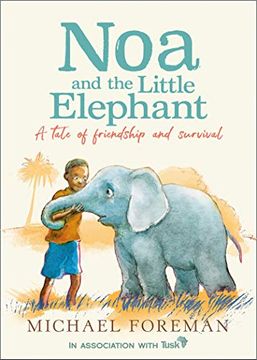 portada Noa and the Little Elephant: An Important Story About Friendship and Saving the Elephants (en Inglés)