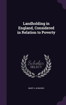 portada Landholding in England, Considered in Relation to Poverty