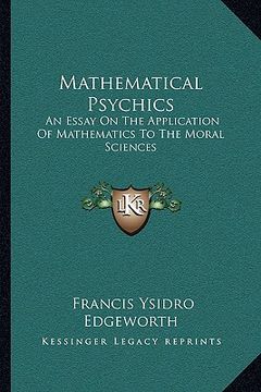 portada mathematical psychics: an essay on the application of mathematics to the moral sciences (en Inglés)