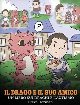 portada Il drago e il suo amico: (Dragon and His Friend) Un libro sui draghi e l'autismo. Una simpatica storia per bambini, per spiegare loro le basi d