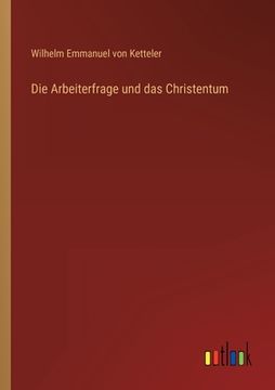 portada Die Arbeiterfrage und das Christentum (en Alemán)