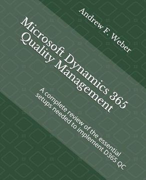 portada Microsoft Dynamics 365 Quality Management: A complete review of the essential setups needed to implement D365 QC (in English)