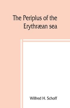 portada The Periplus of the Erythræan sea; travel and trade in the Indian Ocean