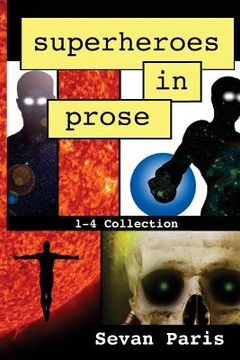 portada Superheroes in Prose: The 1-4 Collection (en Inglés)