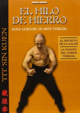 portada El Hilo de Hierro: Doce Leyes de un Arte Marcial (in Spanish)