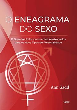 O Eneagrama do Sexo - o Guia dos Relacionamentos Apaixonados Para dos Nove Tipos de Personalidade (em Portugues do Brasil) (en Portugués)