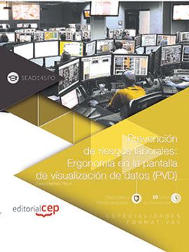 portada Especialidades Formativas Seguridad y Medio Ambiente Prevencion de Riesgos Laborales: Ergonomia en la Pantalla de Visualizacion