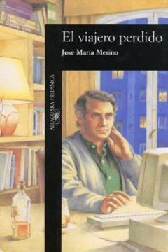 El Viajero Perdido (alfaguara Hispanica) (spanish Edition) (in Spanish)