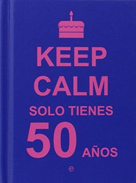 portada Keep Calm Solo Tienes 50 Años -la Esfera