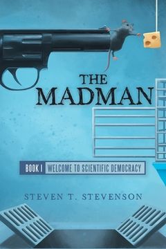 portada The Madman: Book I Welcome to Scientific Democracy (en Inglés)