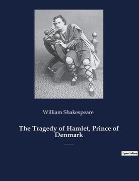 portada The Tragedy of Hamlet, Prince of Denmark: A tragedy by William Shakespeare 