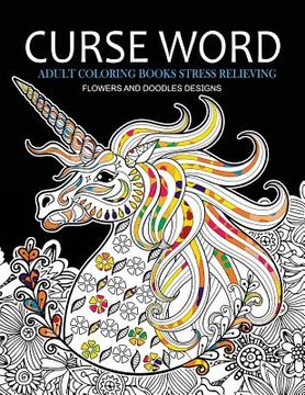 portada Curse Word Adults Coloring Books: Flowers and Doodles Design (Swearing coloring books)