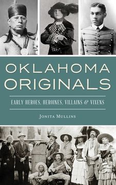 portada Oklahoma Originals: Early Heroes, Heroines, Villains and Vixens (in English)