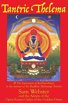 portada Tantric Thelema: And the Invocation of Ra-Hoor-Khuit in the Manner of the Buddhist Mahayoga Tantras 