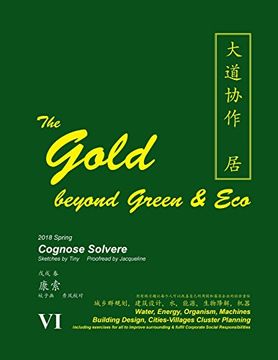 portada The Gold Beyond Green & Eco: Water, Energy, Organism, Machines Building Design, Cities-Villages Cluster Planning (en Inglés)