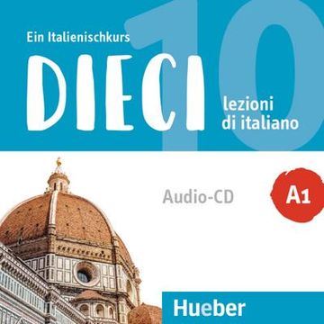 portada Dieci a1: Lezioni di Italiano. Ein Italienischkurs / 1 Audio-Cd (en Italiano)