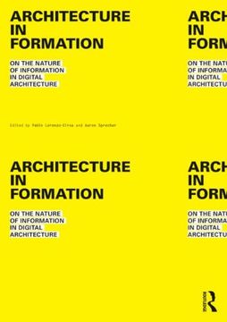 portada Architecture in Formation: On the Nature of Information in Digital Architecture (en Inglés)
