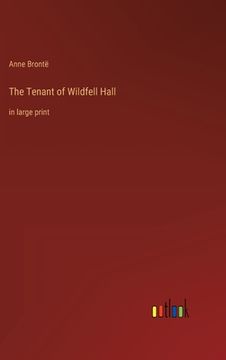portada The Tenant of Wildfell Hall: in large print (en Inglés)
