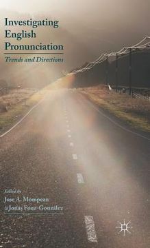 portada Investigating English Pronunciation: Trends And Directions (in English)