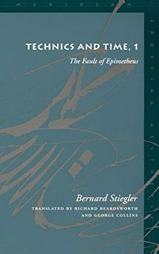 portada Technics and Time, 1: The Fault of Epimetheus (Meridian: Crossing Aesthetics) (No. 1) 