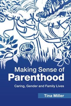 portada Making Sense of Parenthood: Caring, Gender and Family Lives (in English)