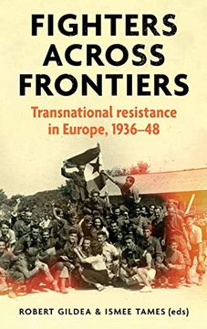 portada Fighters Across Frontiers: Transnational Resistance in Europe, 1936-48 (in English)