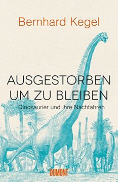 portada Ausgestorben, um zu Bleiben: Dinosaurier und Ihre Nachfahren (in German)