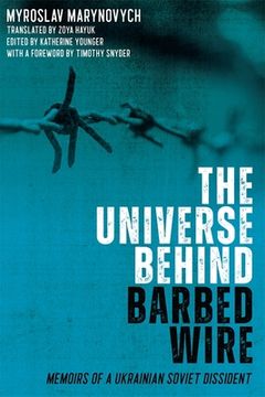 portada The Universe Behind Barbed Wire: Memoirs of a Ukrainian Soviet Dissident (Rochester Studies in East and Central Europe, 26) (en Inglés)