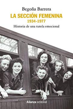 portada La Sección Femenina, 1934-1977: Historia de una Tutela Emocional (in Spanish)