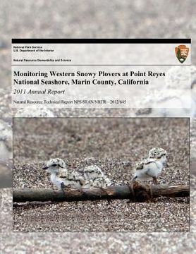 portada Monitoring Western Snowy Plovers at Point Reyes National Seashore, Marin County, California: 2011 Annual Report