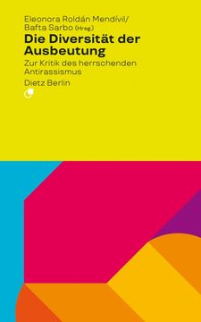 portada Die Diversität der Ausbeutung: Zur Kritik des Herrschenden Antirassismus (en Alemán)